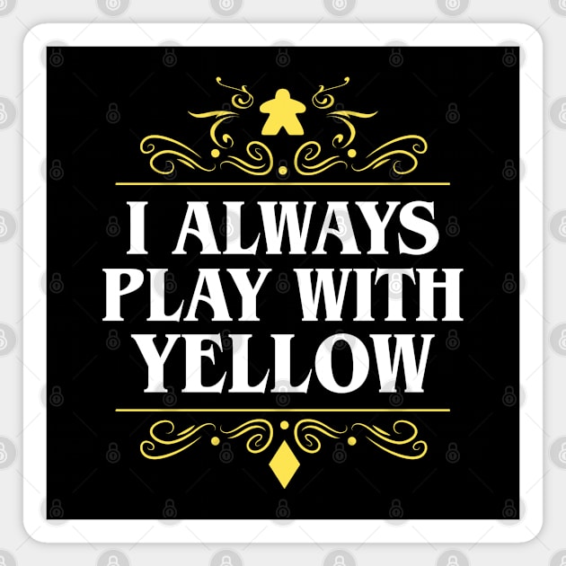 I Always Play with Yellow Board Games Addict Magnet by pixeptional